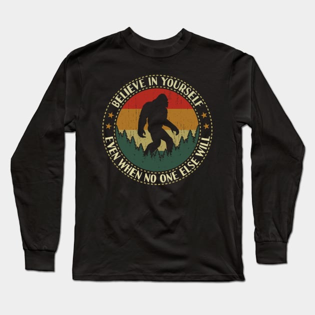 Believe In Yourself Bigfoot Retro Vintage Long Sleeve T-Shirt by Tesszero